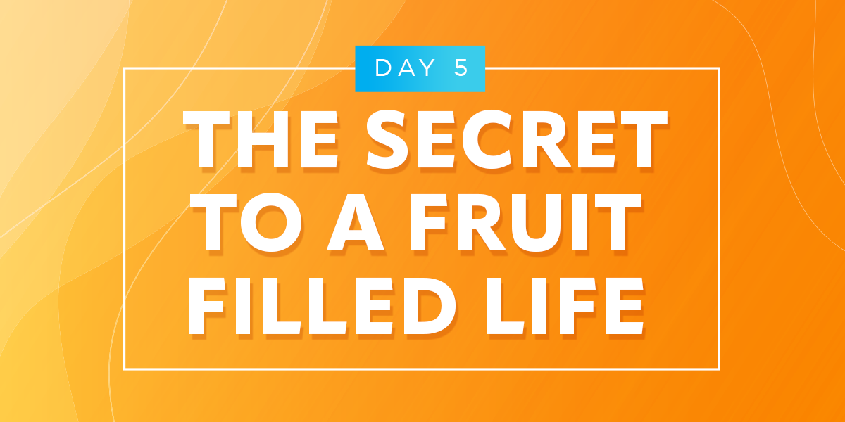 The Secret of a Fruit-filled Life