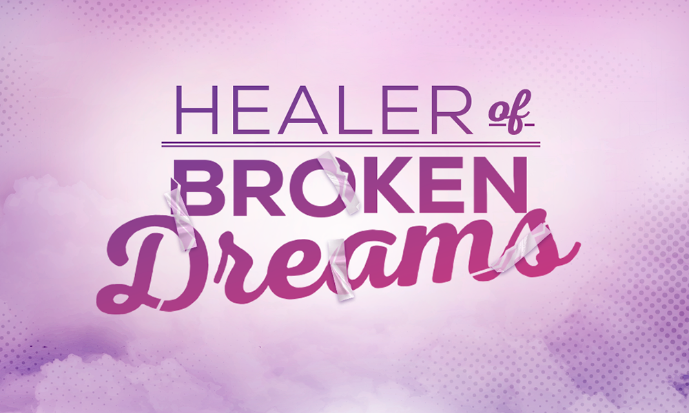 Healer of Broken Dreams