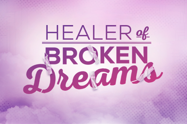 Healer of Broken Dreams