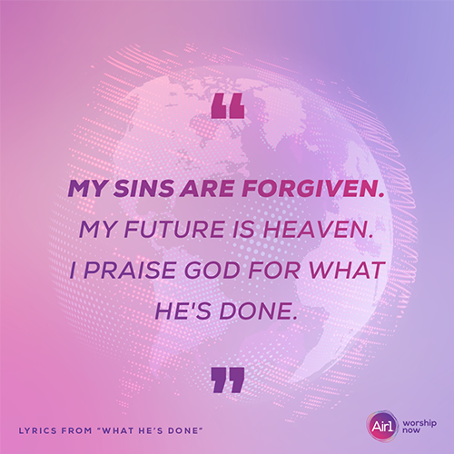 “My sins are forgiven. My future is Heaven. I praise God for what He