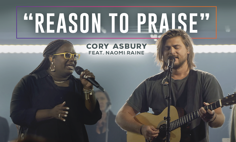 "Reason to Praise" Cory Asbury & Naomi Raine
