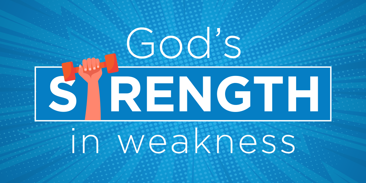 God’s Strength in Our Weakness | Positive Encouraging K-LOVE