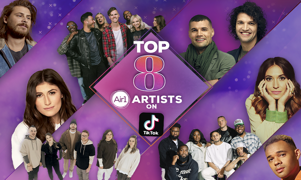 Top 8 Air1 Artists on Tik Tok