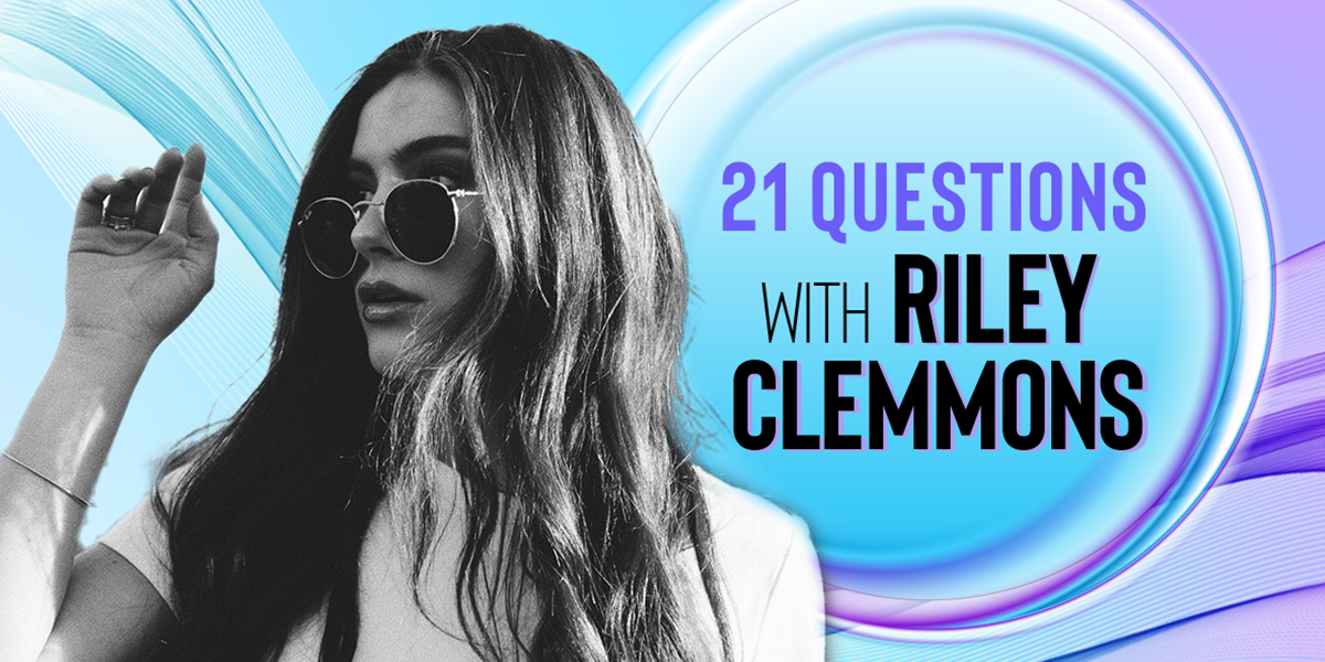 21 Questions with Riley Clemmons