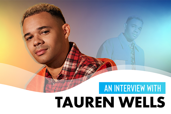An Interview with Tauren Wells