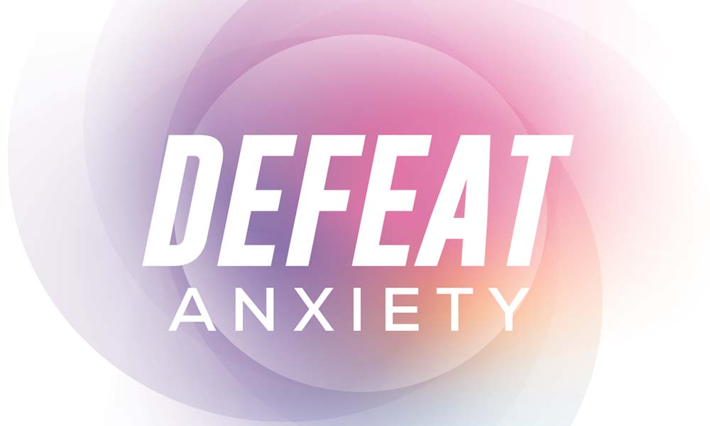 Defeat Anxiety