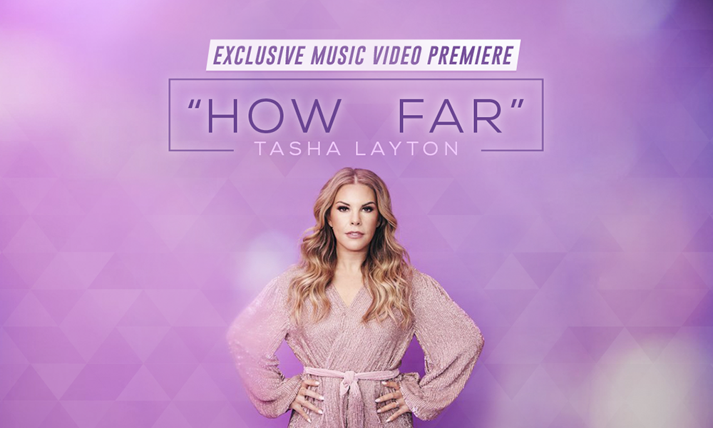 Exclusive Music Video Premiere "How Far" Tasha Layton