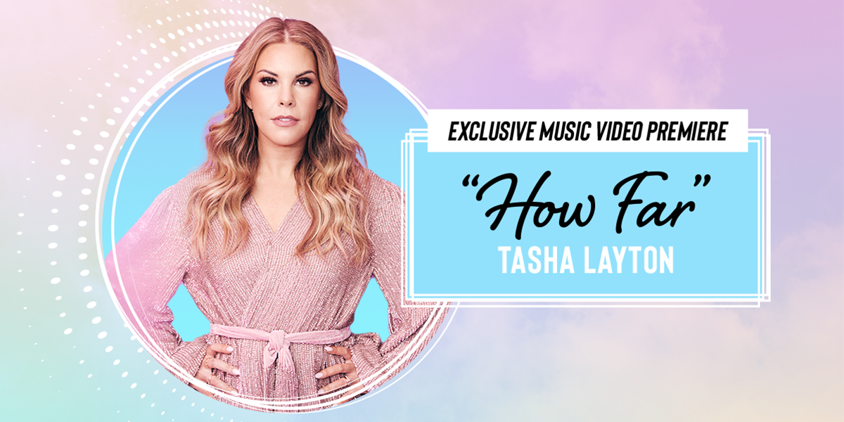 Exclusive Music Video Premiere "How Far" Tasha Layton