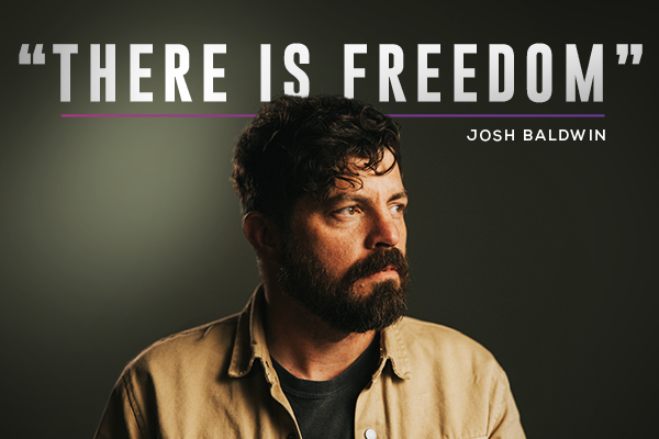 There is Freedom Josh Baldwin
