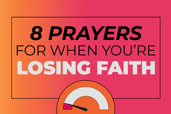 8 Prayers for When You're Losing Faith