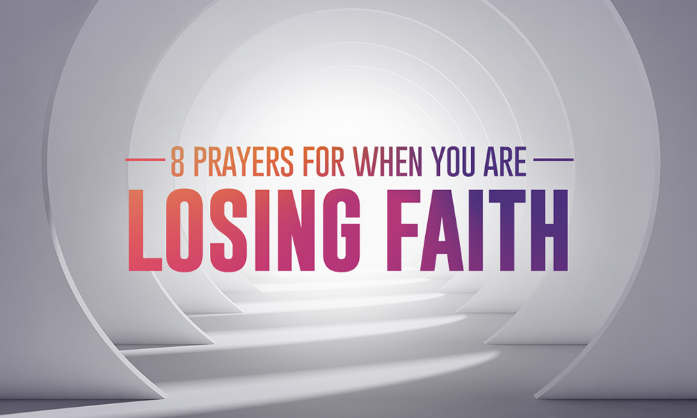 8 Prayers for When You Are Losing Faith