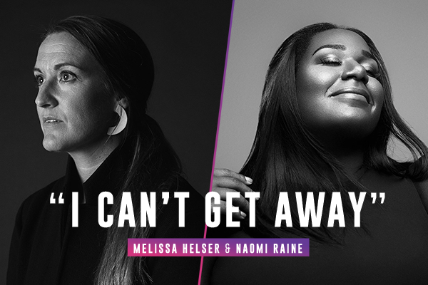 I Can't Get Away - Melissa Helser & Naomi Raine