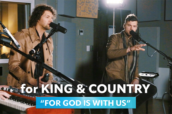 for KING & COUNTRY "For God Is With Us"