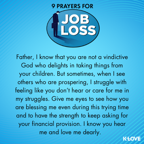 Father, I know that you are not a vindictive God who delights in taking things from your children. But sometimes, when I see others who are prospering, I struggle with feeling like you don’t hear or care for me in my struggles. Give me eyes to see how you are blessing me even during this trying time and to have the strength to keep asking for your financial provision. I know you hear me and love me dearly.