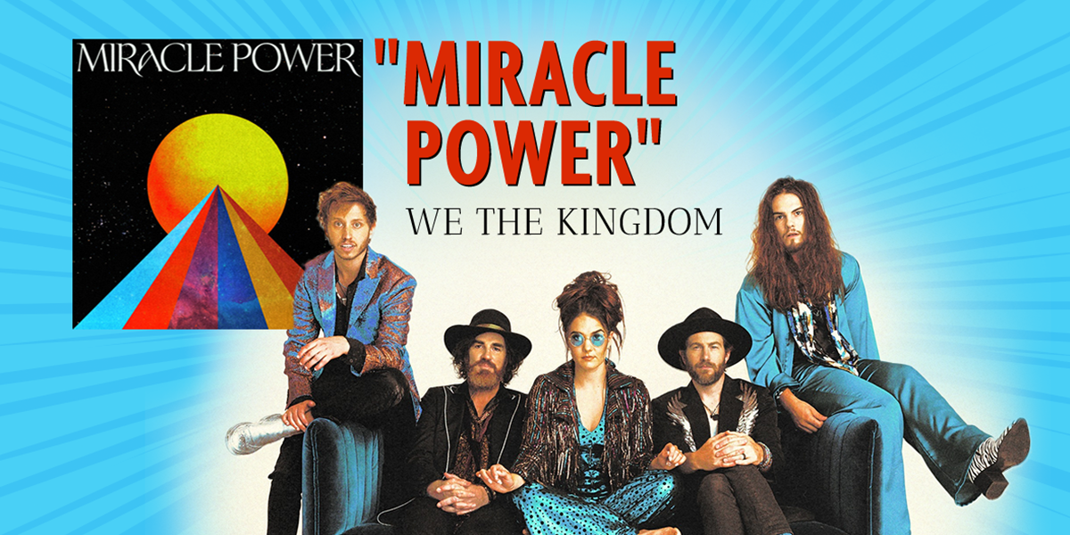 "Miracle Power" We The Kingdom