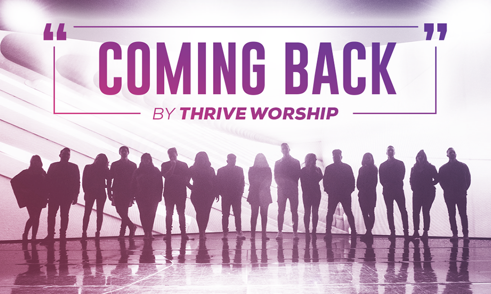 "Coming Back" by Thrive Worship