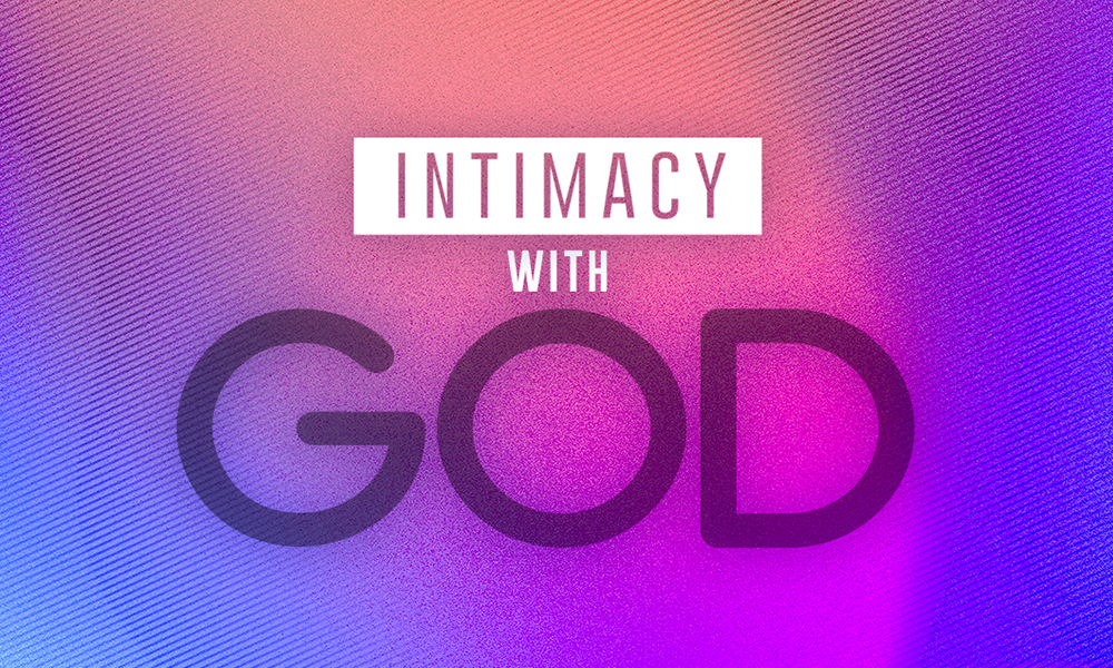 Intimacy With God