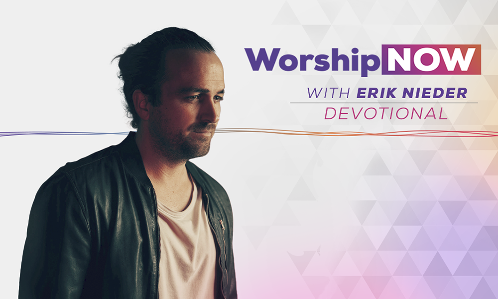 Worship Now with Erik Nieder Devotional