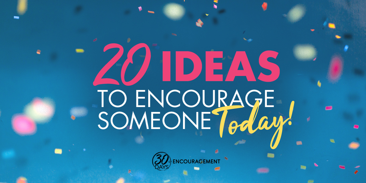 20 ideas to Encourage Someone Today test