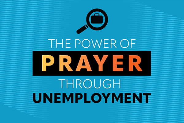 The Power of Prayer Through Unemployment