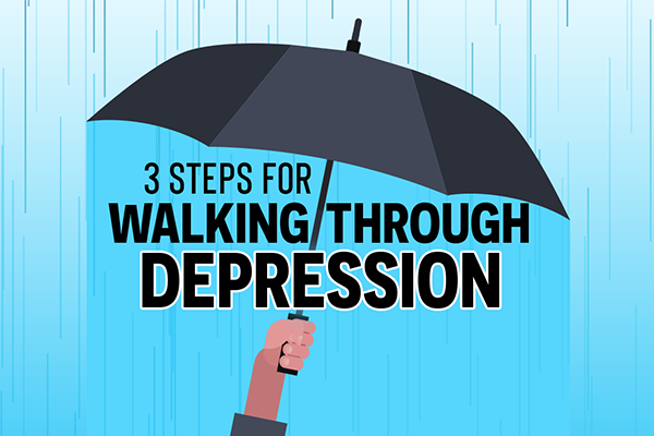 3 Steps for Walking Through Depression