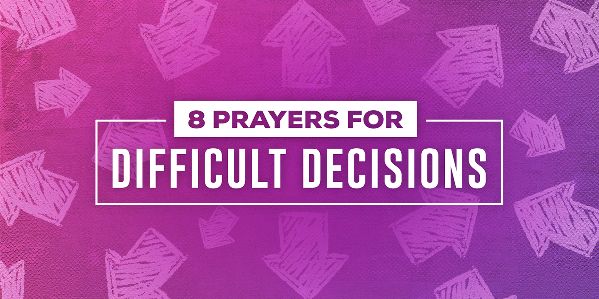 8 Prayers for Difficult Decisions