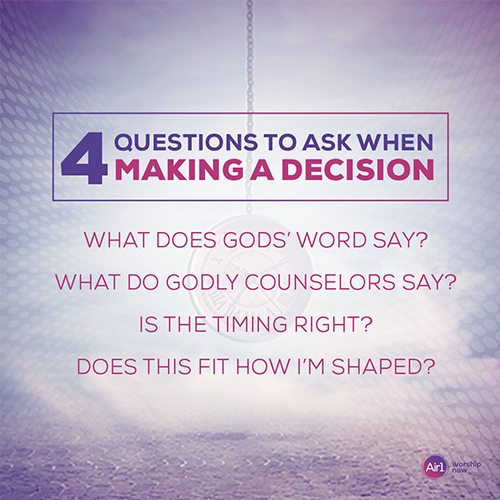 4 Questions to Ask When Making a Decision
