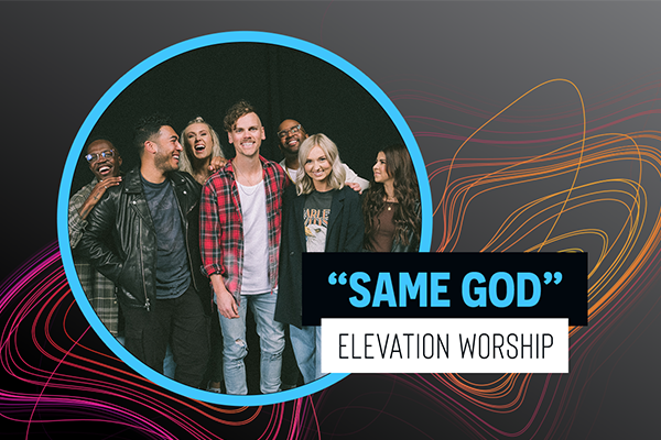"Same God" Elevation Worship