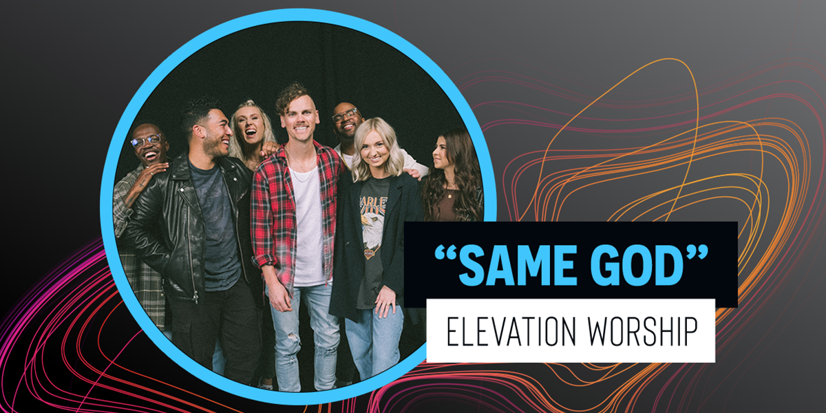 "Same God" Elevation Worship