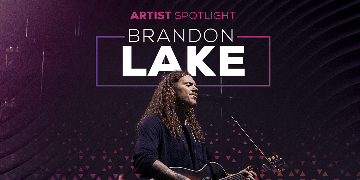 Artist Spotlight - Brandon Lake