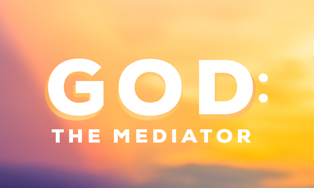 God: The Mediator