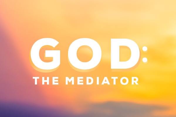 God: The Mediator