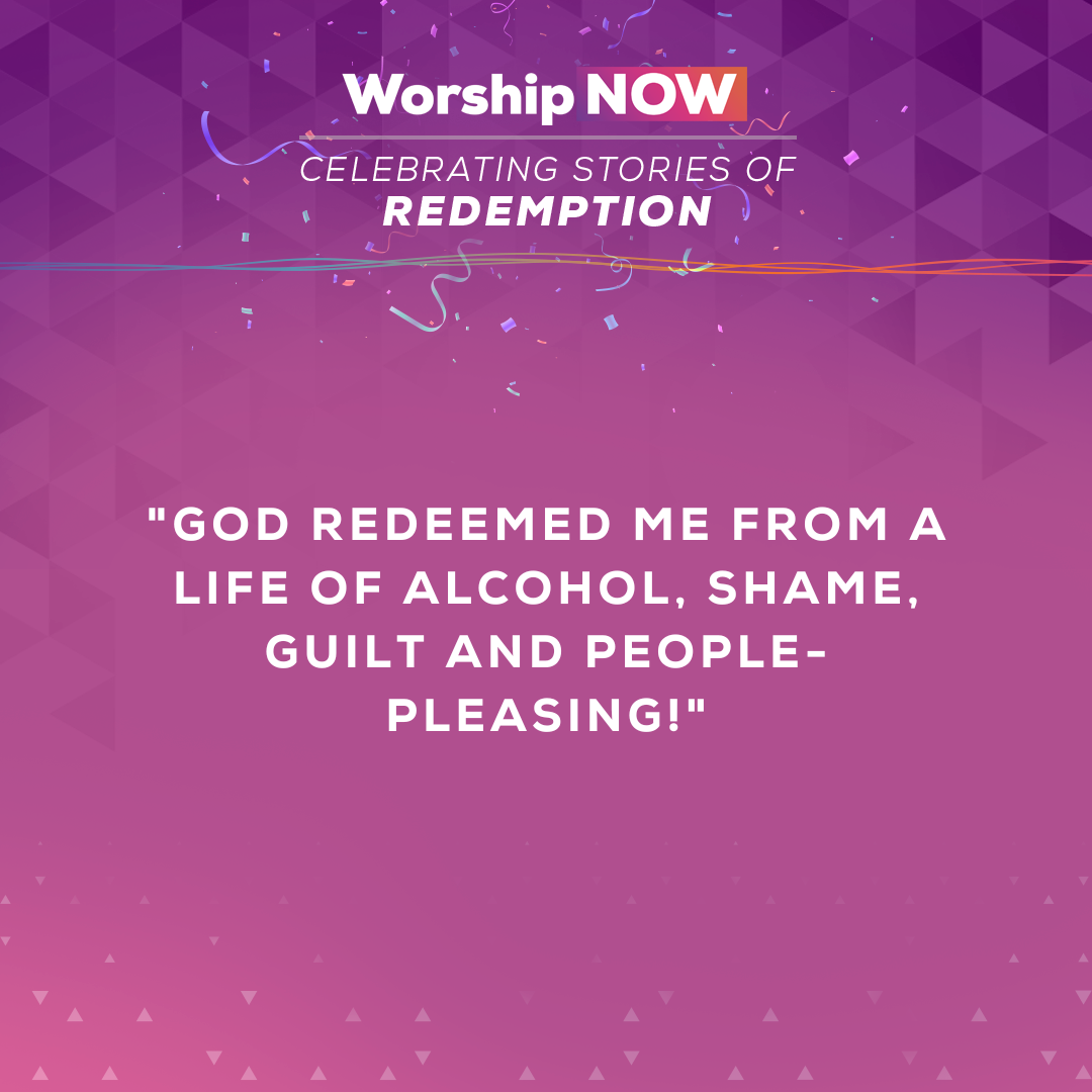 God redeemed me from a life of alcohol, shame, guilt and people-pleasing!