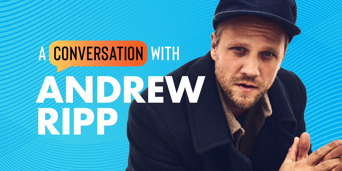 A Conversation with Andrew Ripp