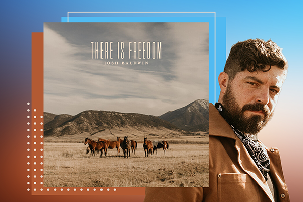 Josh Baldwin "There Is Freedom"