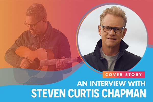 Cover Story: An Interview with Steven Curtis Chapman