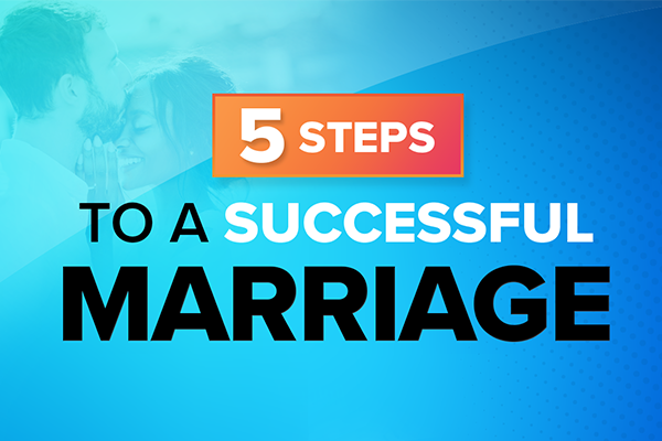 5 Steps to a Successful Marriage | Positive Encouraging K-LOVE