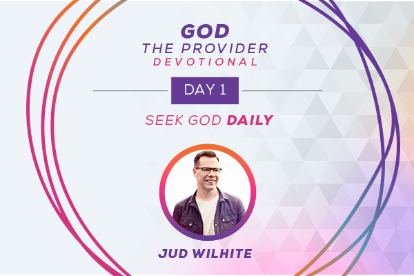 God The Provider Devotional Day 1 Seek God Daily