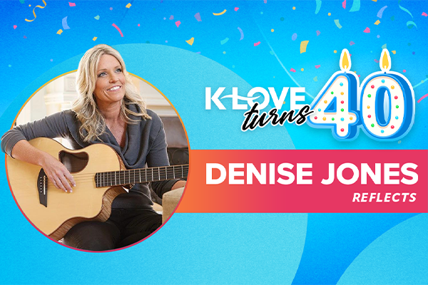 K-LOVE Turns 40: Denise Jones Reflects