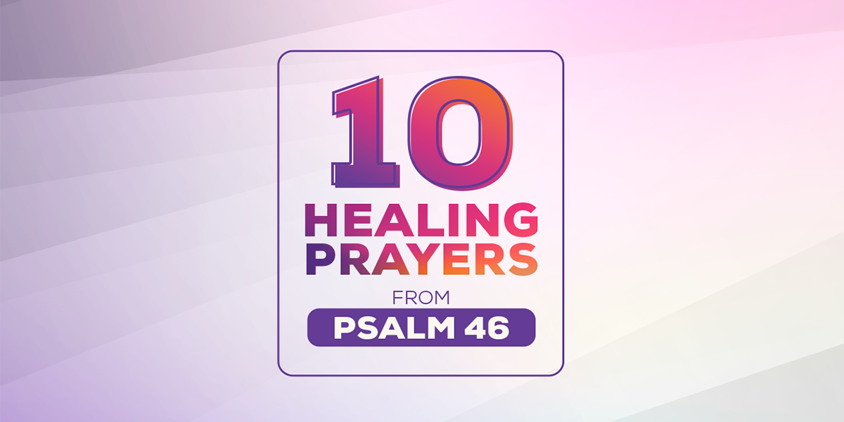 10 Healing Prayers from Psalm 46