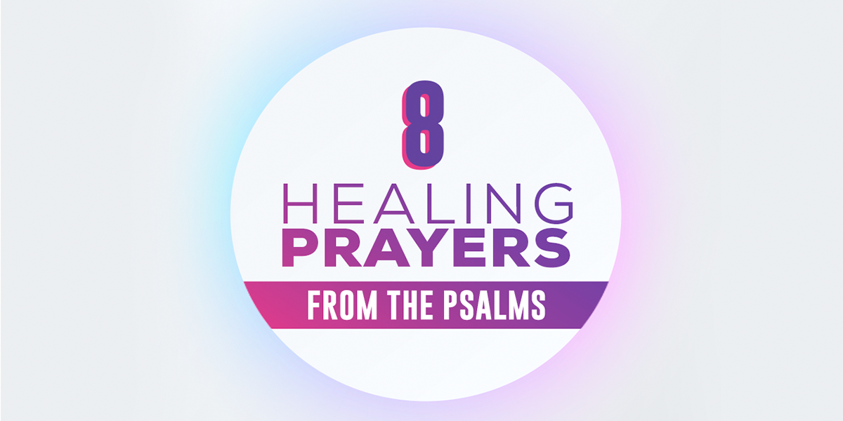 8 Healing Prayers from the Psalms