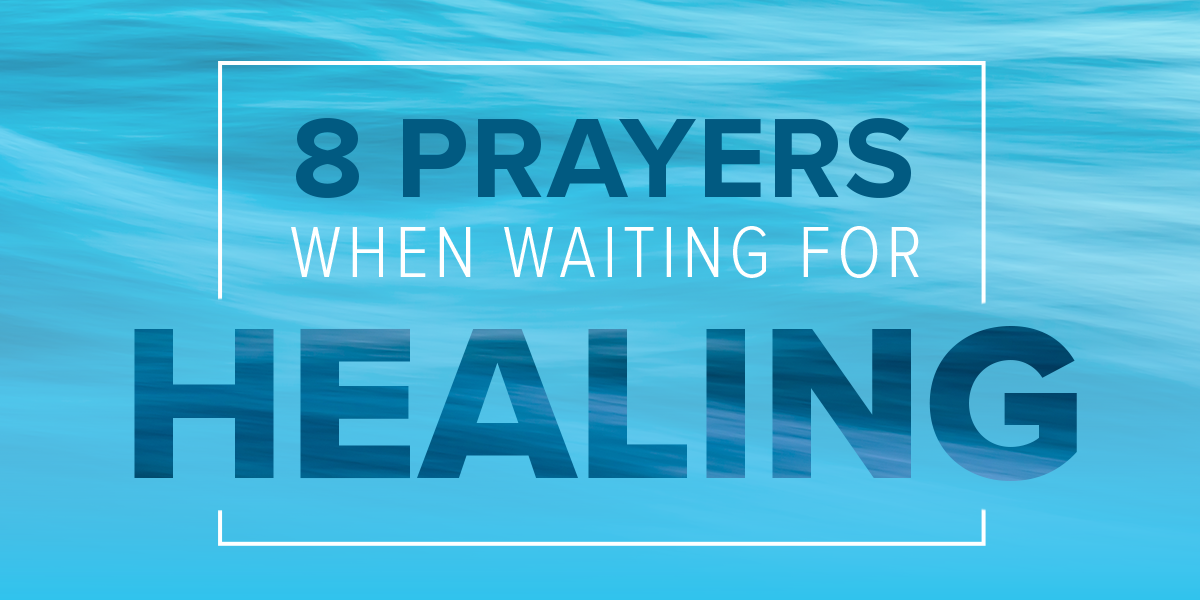 8 Prayers When Waiting for Healing