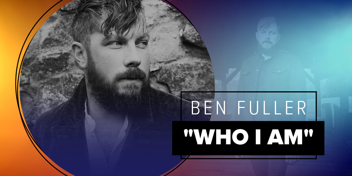 Ben Fuller "Who I Am"