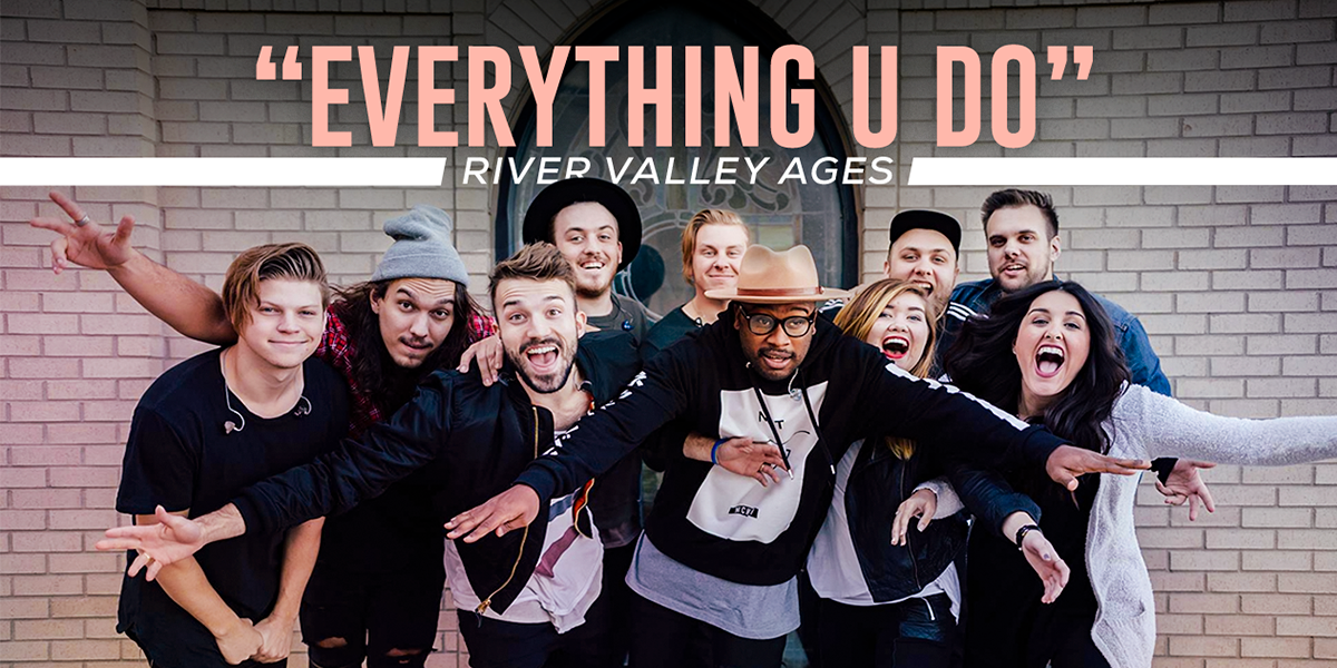Everything U Do River Valley Ages