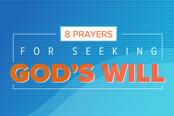 8 Prayers for Seeking God's Will