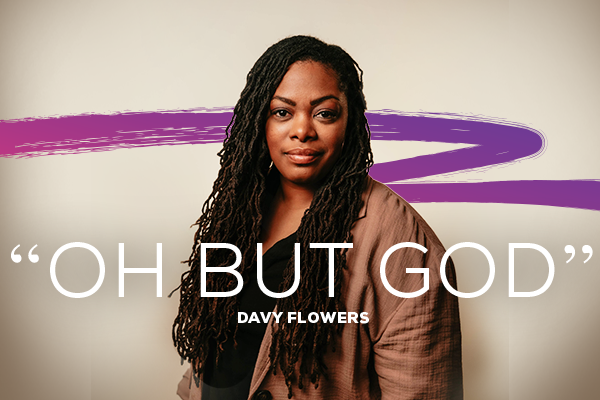 "Oh But God" Davy Flowers