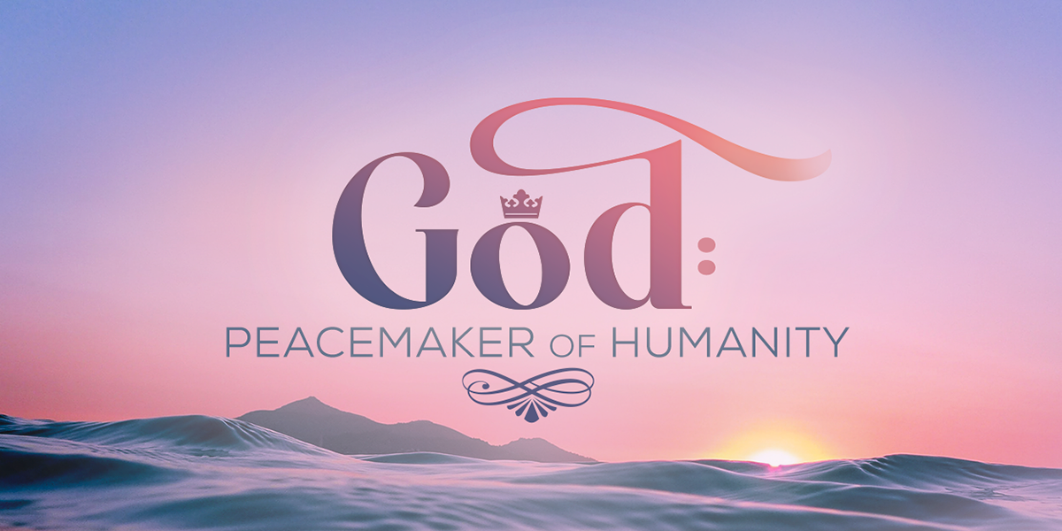 God: Peacemaker of Humanity