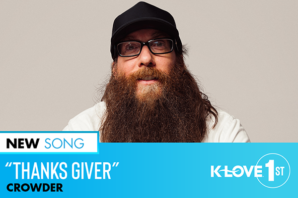 K-LOVE First: "Thanks Giver" Crowder