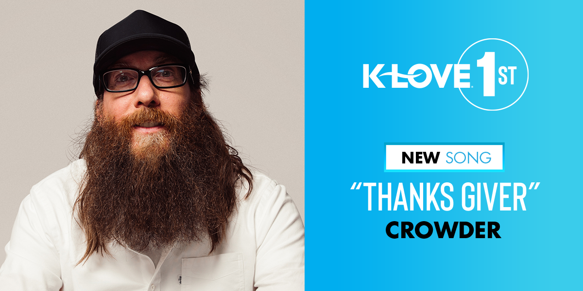 K-LOVE First: "Thanks Giver" Crowder