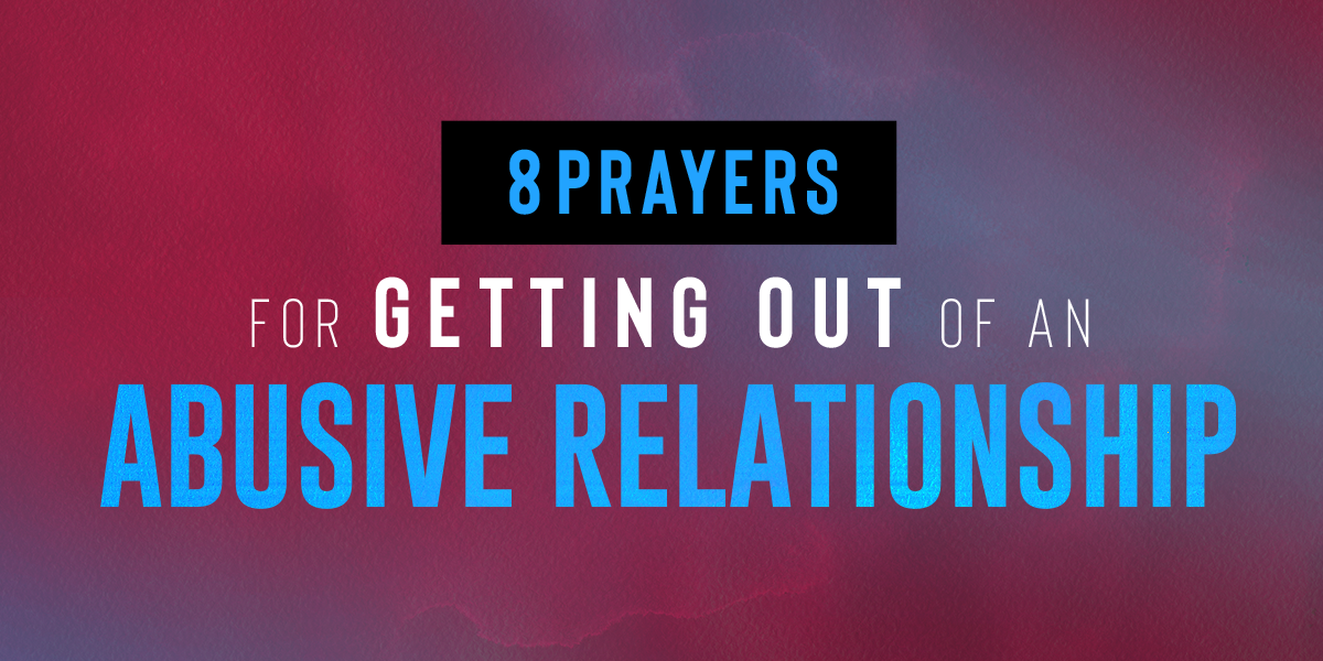 8 Prayers for Getting Out of an Abusive Relationship